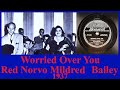 Worried Over You - Red Norvo - Mildred Bailey - 1937