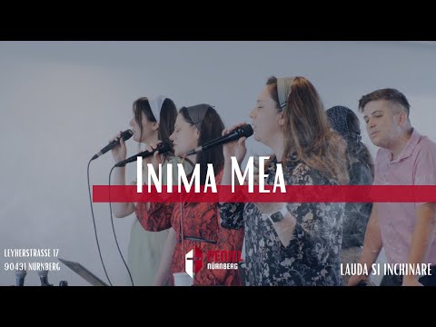 Biserica Peniel Nürnberg - Inima mea - Lauda si Inchinare