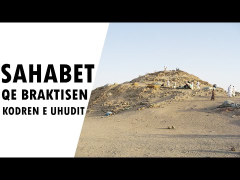 Kush ishin Sahabet qe braktisen vendin ne luften e Uhudit?