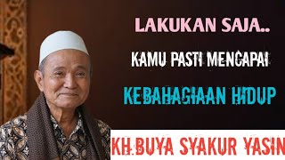 Download lagu Lakukan saja kamu pasti mencapai kebahagiaan.KH.BUYA SYAKUR YASIN mp3 Download lagu Lakukan saja kamu pasti mencapai kebahagiaan.KH.BUYA SYAKUR YASIN mp3