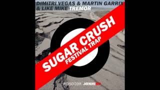 Dimitri Vegas, Martin Garrix & Like Mike - Tremor (Sugar Crush Festival Trap Remix)