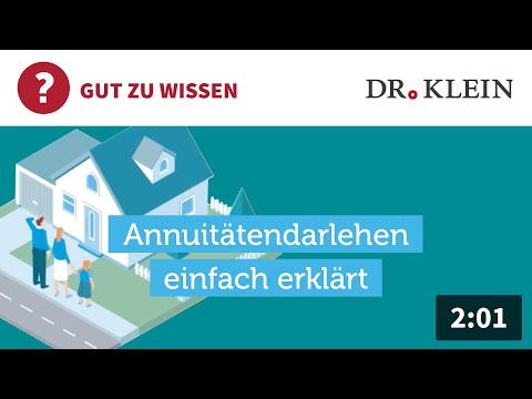 Annuitätendarlehen: Ganz einfach erklärt | Dr. Klein