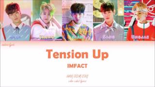 IMFACT (임팩트) - Tension Up (HAN/ROM/ENG Color Coded Lyrics)
