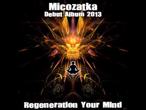 Micozatka - The Power of the Regeneration