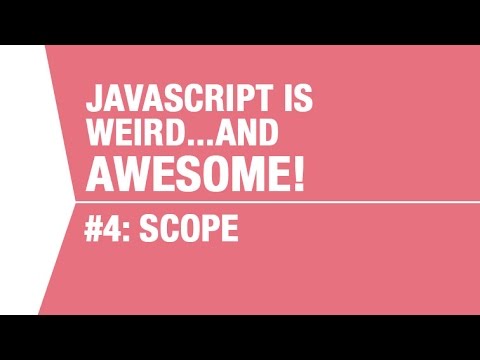 Javascript Scope Tutorial What Makes Javascript Weird and Awesome Pt 4