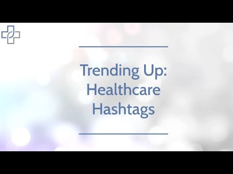 Trending Up Healthcare Hashtags