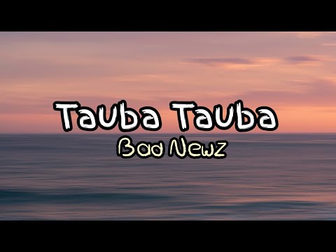 Tauba Tauba (Lyrical)| Bad Newz | Karan Aujla