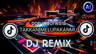 Download lagu DJ TAKKAN MELUPAKANMU - REMIX by RADJA (cover ai) mp3