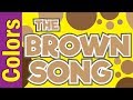 Brown Song | Colors Song for Kids ESL & EFL | Colors Song | ESL for Kids | Fun Kids English
