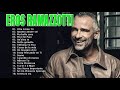 Eros Ramazzotti live - Eros Ramazzotti greatest hits full album 2022 - Eros Ramazzotti best songs