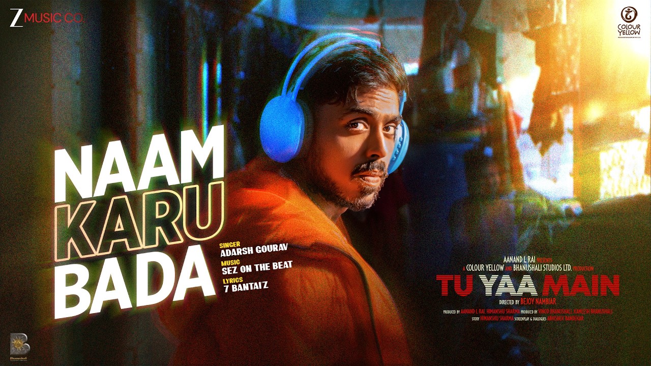Naam Karu Bada Lyrics | Tu Yaa Main | Adarsh Gourav