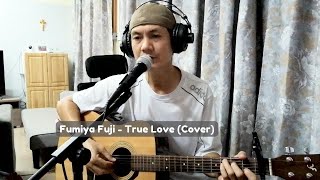 Download lagu Fumiya Fuji - True Love (Cover) mp3
