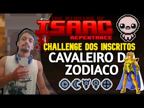 CHALLENGE DOS INSCRITOS - CAVALEIRO DO ZODIACO - The Binding of Isaac: Repentance