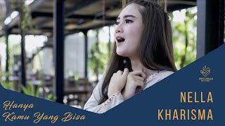 Download lagu Nella Kharisma - Hanya Kamu Yang Bisa mp3
