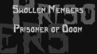 Swollen Members - Prisoner of doom