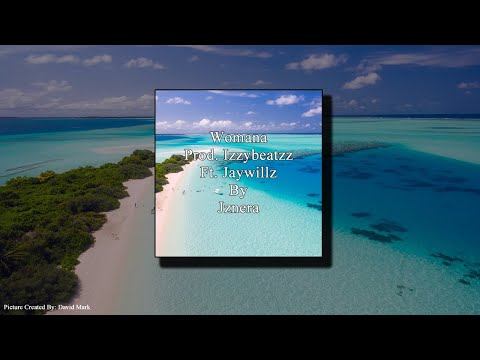 Womana Prod. Izzybeatzz Ft. Jaywillz By Jznera