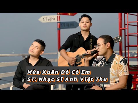 MÙA XUÂN ĐÓ CÓ EM Live Cover || NSUT THÁI SƠN, CƯỜNG CÁ, A King Lứu