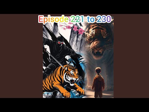 the return of tiger pocket fm episode 221 to 230#the return of tiger episode 221 to 230