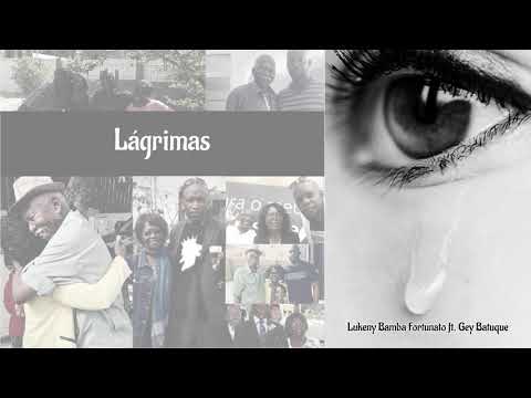 Lukeny Bamba Fortunato ft. Gey Batuque  - Lágrimas