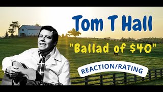 Tom T Hall -- The Ballad of Forty Dollars  [REACTION/RATING]