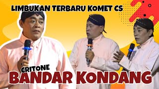 Download lagu CRITONE DADI BANDAR KONDANG || LIMBUKAN TERBARU DAGELAN KONDANG KOMET CS DAGELAN KONDANG JAWA TIMUR mp3