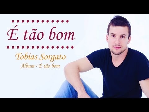 Tobias Sorgato - É tão bom (Áudio oficial)