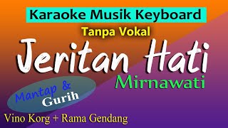 Download lagu JERITAN HATI,  MIRNAWATI - KARAOKE DANGDUT KEYBOARD MANTAP mp3