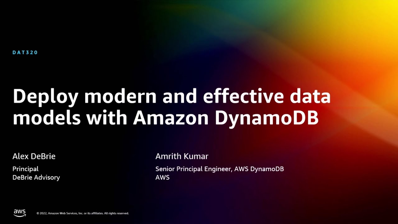 AWS re:Invent 2022 - Deploy modern and effective data models with Amazon DynamoDB (DAT320)