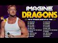Imagine Dragons Greatest Hits My Top 10 Favorite Songs Of All Time Best Playlist Collection