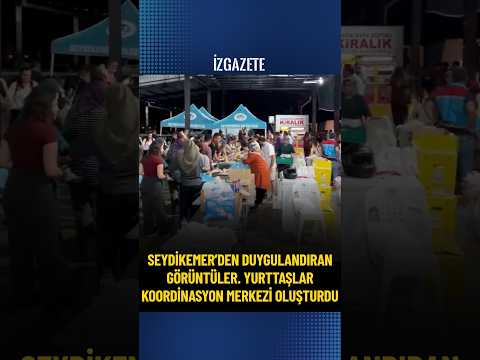 Seydikemer'den duygulandıran anlar... Yurttaşlar koordinasyon merkezi oluşturdu #yangın