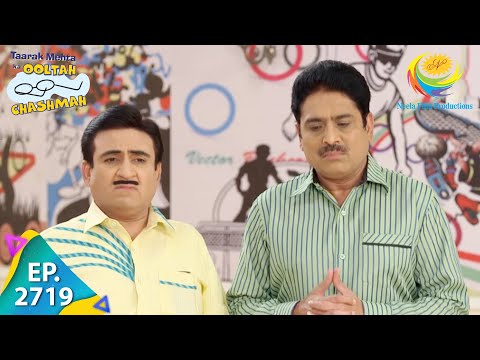 Taarak Mehta Ka Ooltah Chashmah - Episode 2719 - Full Episode