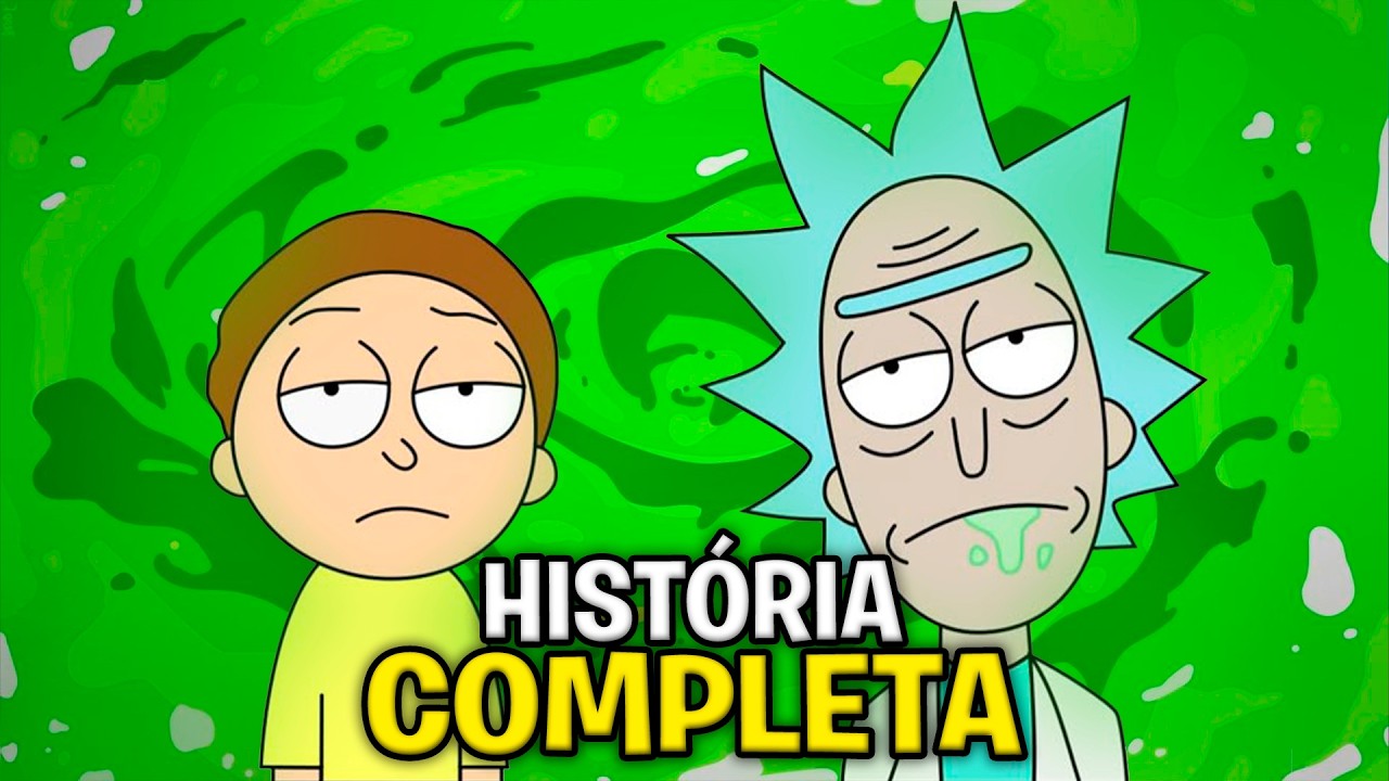 RESUMO DE RICK E MORTY - A História Completa de Rick and Morty em Ordem Cronológica