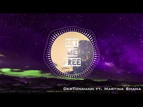 DerTonmann ft. Martina Shana - Set Me Free (Original Mix)