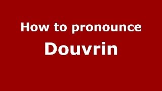 How to pronounce Douvrin