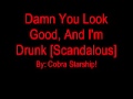 Damn You Look Good, And I'm Drunk [Scandalous ...