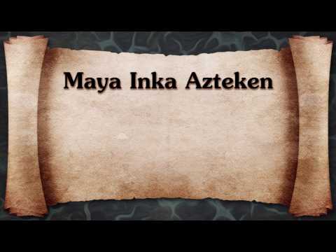 Maya, Inka & Azteken | Hochkulturen Südamerikas [ZUSAMMENFASSUNG]