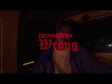 wrong - zboymntbn [Official Music Video]