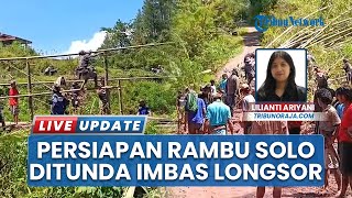 Tanah Longsor Lembang Issong Kalua Toraja Utara Ganggu Prosesi Pemakaman, Jenazah Diungsikan