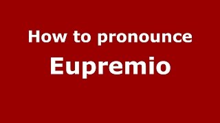 How to pronounce Eupremio