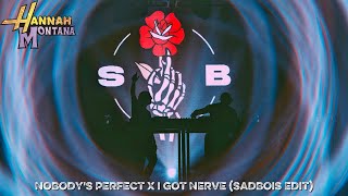 Nobody's Perfect x I Got Nerve (SadBois Edit) [Lyric Video]