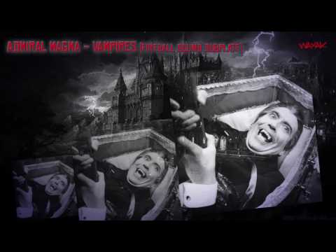 ADMIRAL MAGMA - Vampires [Fireball Sound Dubplate] [AUDIO]