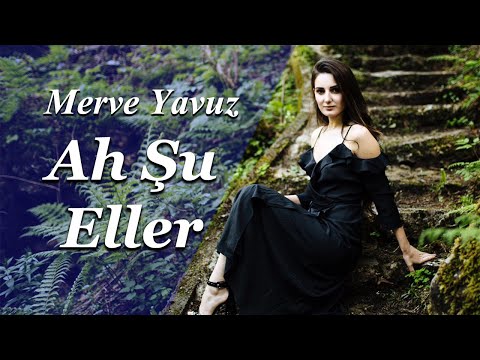 Merve Yavuz & Ünal Sofuoğlu - Ah Şu Eller