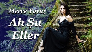 Merve Yavuz &amp; Ünal Sofuoğlu - Ah Şu Eller