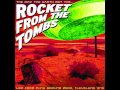 Rocket From The Tombs - Never Gonna Kill Myself Again