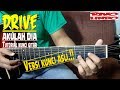 DRIVE - AKULAH DIA tutorial kunci gitar asli tanpa capo