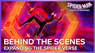 Expanding The Spider-Verse | Spider-Man: Across The Spider-Verse Behind The Scenes