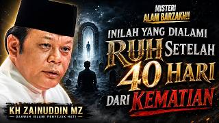 Download lagu MERINDING! 40 HARI SETELAH MENINGGAL, INI YANG TERJADI PADA RUH | KH ZAINUDDIN MZ mp3