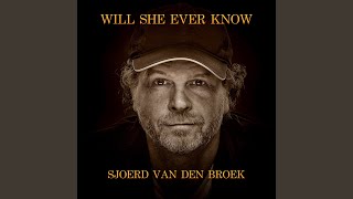 Sjoerd Van Den Broek - Will She Ever Know video