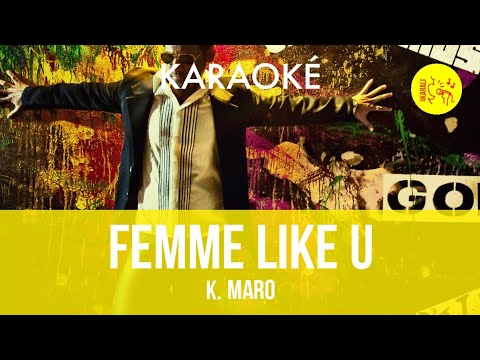 Ⓚ Femme Like U, K. Maro [Karaoké]