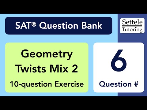 Geometry Twists Mix 2, Qn. 6 (SAT Question Bank 5b4757df)